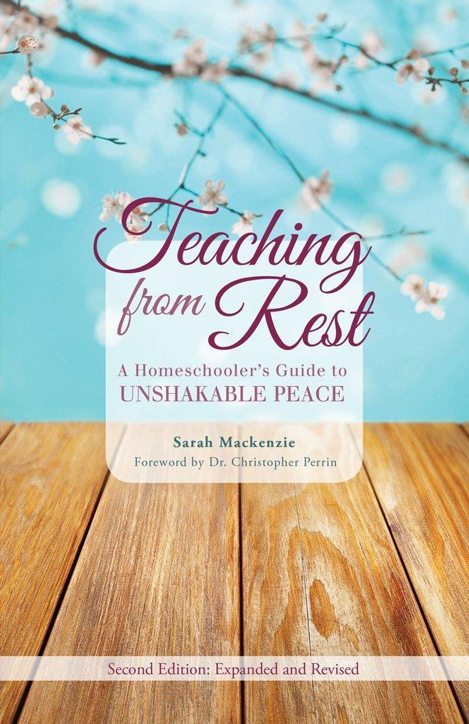 book cover of Teaching From Rest by Sarah Mackenzie