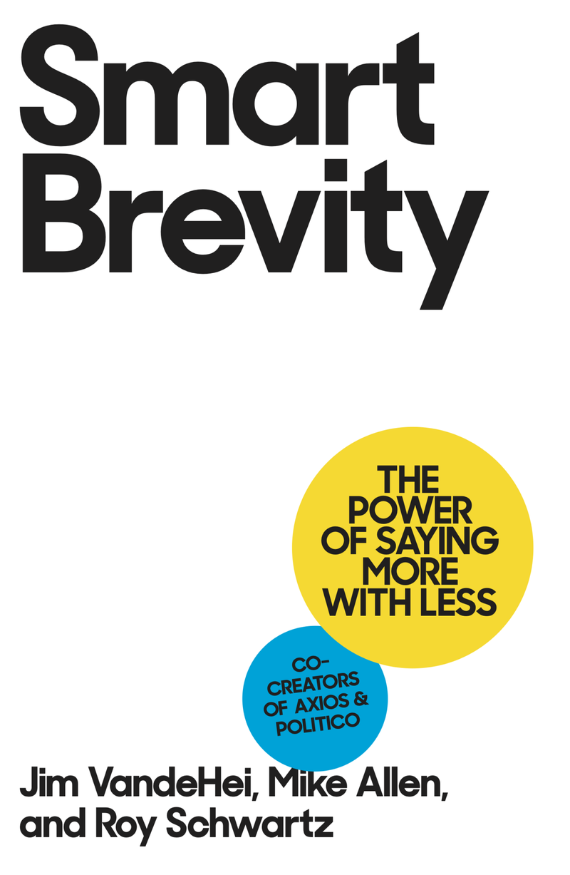 Cover of the book Smart Brevity by Jim VandeHei, Mike Allen, and Roy Schwartz