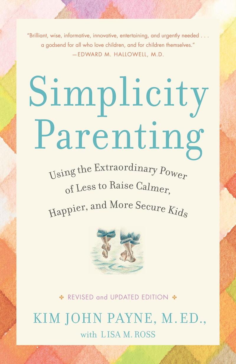 cover of the book Simplicity Parenting by Kim John Payne with Lisa M. Ross